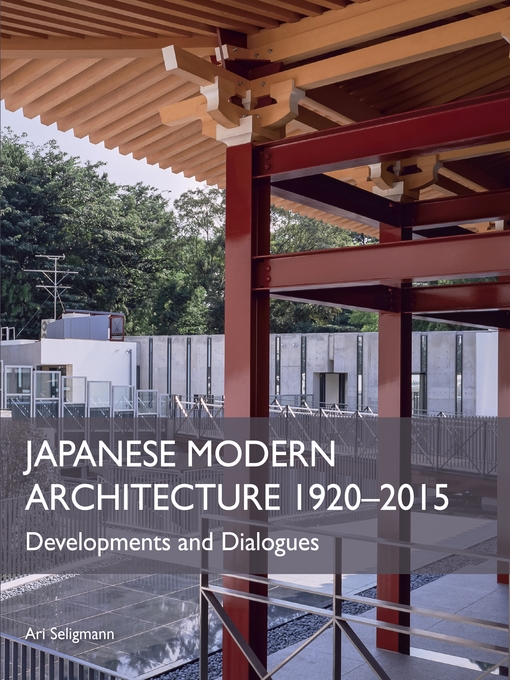 Title details for Japanese Modern Architecture 1920-2015 by Ari Seligmann - Available
